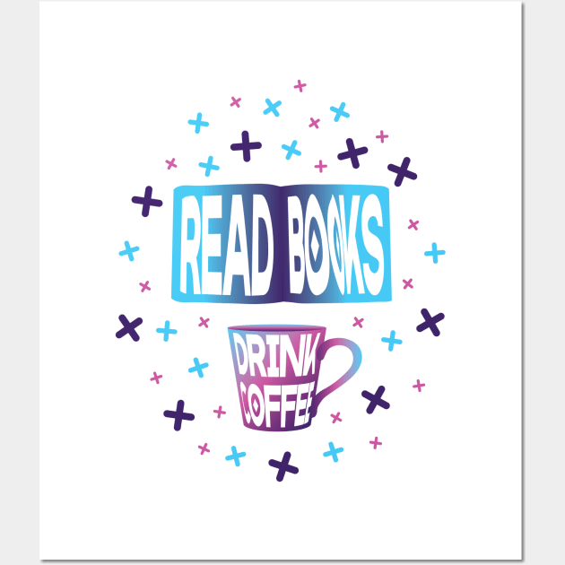 Read Books Drink Coffee | White Wall Art by Wintre2